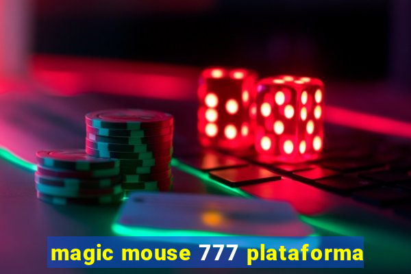 magic mouse 777 plataforma